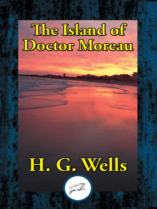 Title details for The Island of Doctor Moreau by H. G. Wells - Available